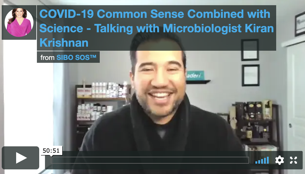 Blog Novel COVID-19 Common Sense Combined with Science - Talking with Microbiologist Kiran Krishnan - SIBO SOS