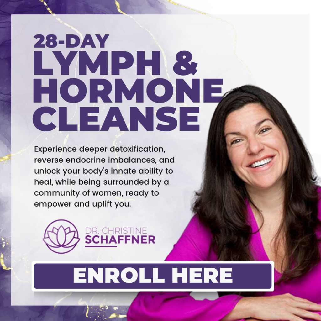 28-Day Lymph & Hormone Cleanse with Dr. Christine Schaffner, ND