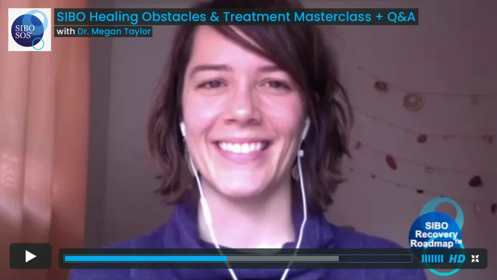 SIBO Healing Obstacles & Treatment Masterclass + Q&A with Dr. Megan Taylor