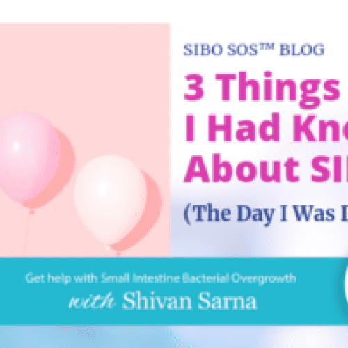 3 Things I Wish I Knew About SIBO This will save you time, money, and energy if you have SIBO or IBS.